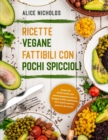 Ricette Vegane Fattibili Con Pochi Spiccioli : Scopri piu di 201 ricette che potrai preparare con un budbet di 37$ a settimana. Tutti i piatti saranno pronti in 23 minuti! - Book