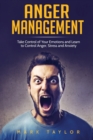 Anger Management : Take Control of Your Emotions and Learn to Control Anger, Stress and Anxiety - Book