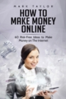 How to Make Money Online : 60 Risk-Free Ideas to Make Money on The Internet - Book