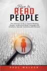How to Read People : The Ultimate Guide to Speed-Reading People, Understand Body Language and Emotions, Decode Intentions and Connect Effortlessly - Book