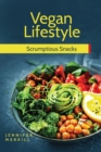 Vegan Lifestyle : Scrumptious Snacks - Book