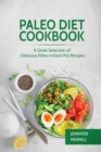 Paleo Diet Cookbook : A Great Selection of Delicious Paleo Instant Pot Recipes - Book