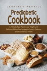 Prediabetic Cookbook : A 3 Weeks Meal Plan to Lose Weight with Delicious Gluten Free Recipes to Prevent Diabetes and Improve Your Health - Book