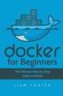 Docker for Beginners : The Ultimate Step-by-Step Guide to Docker - Book