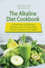 The Alkaline Diet Cookbook : A Selection of Delicious Recipes and a 10-Day Meal Plan to Improve Your Health - Book