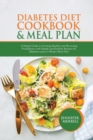 Diabetes Diet Cookbook & Meal Plan : A Simple Guide to Getting Healthy and Reversing Prediabetes with Simple and Healthy Recipes for Diabetics and a 3-Weeks Meal Plan - Book
