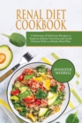 Renal Diet Cookbook : A Selection of Delicious Recipes to Improve Kidney Function and Avoid Dialysis With a 3-Weeks Meal Plan - Book