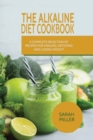 The Alkaline Diet CookBook : A Complete Selection of Recipes for Healing, Detoxing and Losing Weight - Book