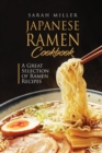 Japanese Ramen Cookbook : A Great Selection of Ramen Recipes - Book