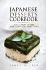 Japanese Desserts Cookbook : A Selection of the Best Japanese Confections - Book