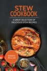 Stew Cookbook : A Great Selection of Delicious Stew Recipes - Book