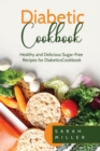 Diabetic Cookbook : Healthy and Delicious Sugar-Free Recipes for Diabetics - Book