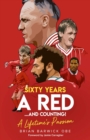 Sixty Years a Red... and Counting! : A Lifetime's Passion - eBook