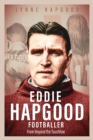 Eddie Hapgood Footballer : From Beyond the Touchline - Book
