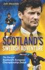 Scotland'S Swedish Adventure : The Story of Scotland's European Championship Debut - Book