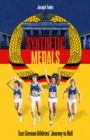 Synthetic Medals : East German Athletes' Journey to Hell - Book