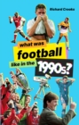 What Was Football Like in the 1990s? - Book
