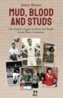 Mud, Blood and Studs : James Brown and His Family's Legacy in Soccer and Rugby Across Three Continents - Book