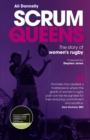 Scrum Queens : The Story of Women's Rugby - Book