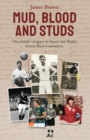 Mud, Blood, and Studs : James Brown and His Family's Legacy in Soccer and Rugby Across Three Continents - eBook