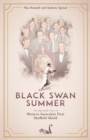 Black Swan Summer : The Improbable Story of Western Australia's First Sheffield Shield - eBook