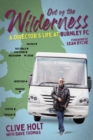 Out of the Wilderness : A Director's Life at Burnley FC - Book