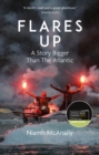 Flares Up : A Story Bigger Than the Atlantic - Book