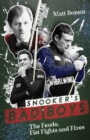 Snooker's Bad Boys : The Feuds, Fist Fights and Fixes - Book