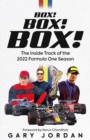 Box! Box! Box! : The Inside Track of the 2022 Formula One Season - Book