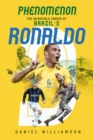 Phenomenon : The Incredible Career of Brazil’s Ronaldo - Book