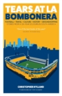 Tears at La Bombonera : Stories from a Six-Year Sojourn in South America - Book