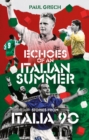 Echoes of an Italian Summer : Stories from Italia 90 - eBook