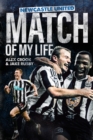 Newcastle United Match of My Life : Magpies Stars Relive their Greatest Games - Book