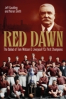Red Dawn : The Ballad of Tom Watson and Liverpool FC's First Champions - Book
