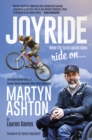 Joyride : The Inspirational Story of Former World Mountain Bike Trials Champion Martyn Ashton - Book