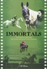 Immortals : The Stories Behind 50 Great National Hunt Horses - Book