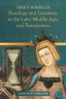 Time's Subjects : Horology and Literature in the Later Middle Ages and Renaissance - Book