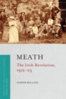 Meath : the Irish Revolution 1912-23 - Book