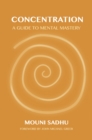 Concentration : A Guide to Mental Mastery - Book