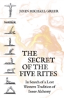 The Secret of the Five Rites : In Search of a Lost Western Tradition of Inner Alchemy - Book