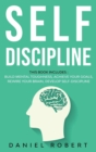 Self Discipline : This Book Includes: Achieve Your Goals Build Mental Toughness Develop Self Discipline Rewire Your Brain - Book
