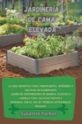 Jardineria de Cama Elevada : La guia definitiva para principiantes, aprender a cultivar un exuberante jardin en contenedores de madera, plastico o ladrillo para cultivar frutas o verduras, con el uso - Book