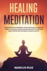 Healing Meditation : Guided Mindfulness Meditation and Kundalini yoga to awakening chakras and free your mind to anxiety and stress. The self-help guide with the best techniques to improve your life - Book