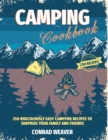 Camping Cookbook : 250 Ridiculously Easy Campfire Recipes to surprise your friends - Book