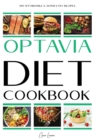 Optavia Diet Cookbook : +100 Affordable & Super Easy Recipes to Kickstart Your Long-Term Transformation, Burn Fat And Lose Weight Quickly And Efficiently. - Book