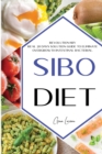 Sibo Diet : Revolutionary Real 28 days Solution Guide to Eliminate Overgrowth Intestinal Bacterial. Eat To Beat Disease. New Sibo Treatment! - Book