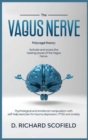 The Vagus Nerve : Polyvagal Theory: Activated and access the healing power of the Vagus Nerve. Psychological and emotional manipulation with self-help exercises for trauma depression, PTSD and anxiety - Book