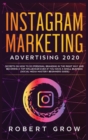 Instagram Marketing Advertising 2020 : Secrets on how to do personal branding in the right way and becoming a top influencer even if you have a small business (social media mastery beginners guide) - Book