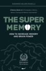 The Super Memory : 3 Memory Books in 1: Photographic Memory, Memory Training and Memory Improvement - How to Increase Memory and Brain Power - Book