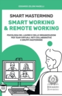 Smart Mastermind : Smart Working & Remote Working - Psicologia del Lavoro e delle Organizzazioni per Team Virtuali, Reti Collaborative e Gruppi Mastermind - Book